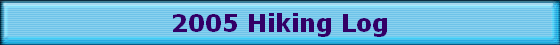 2005 Hiking Log